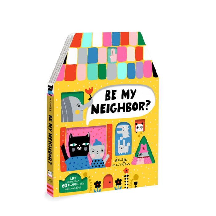 BE MY NEIGHBOR — by Suzy Ultman