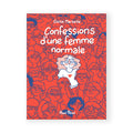 CONFESSIONS D’UNE FEMME NORMALE — by Éloïse Marseille