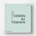 DESIGN AU FÉMININ : 100 ans, 200 designeuses — by Jane Hall