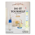 DO IT YOURSELF: 50 PROJECTS BY DESIGNERS AND ARTISTS — by Thomas Bärnthaler