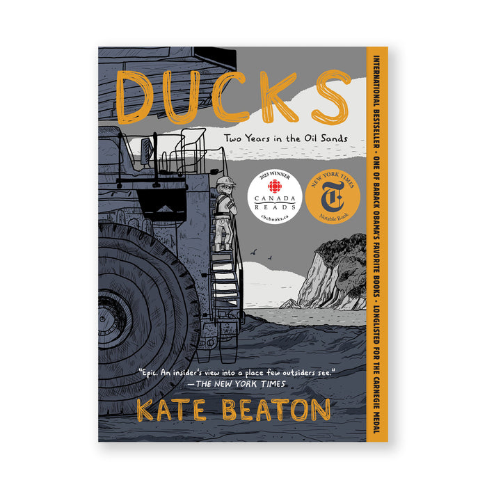 DUCKS, Two Years in the Oil Sands (SOFTCOVER) — by Kate Beaton