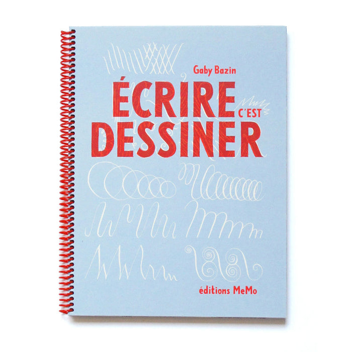 ÉCRIRE C'EST DESSINER — by Gaby Bazin