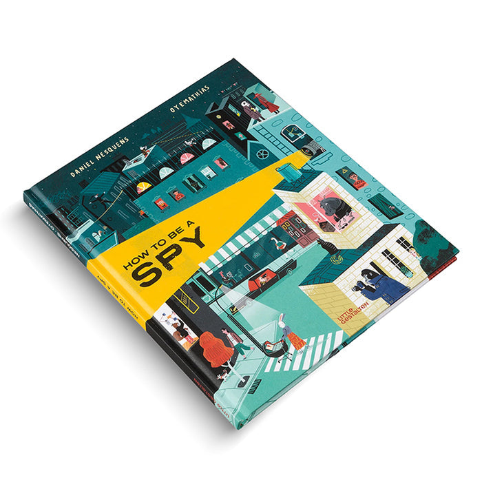 HOW TO BE A SPY — by Daniel Nesquens and Mathias Siefeld