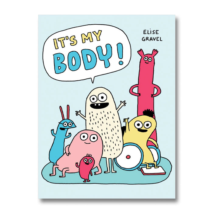 IT'S MY BODY! — By Élise Gravel