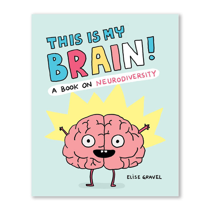 IT’S MY BRAIN! — by Élise Gravel
