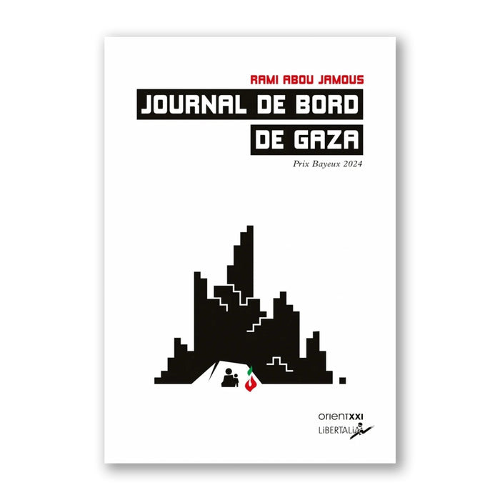 JOURNAL DE BORD DE GAZA — by Rami Abou Jamous