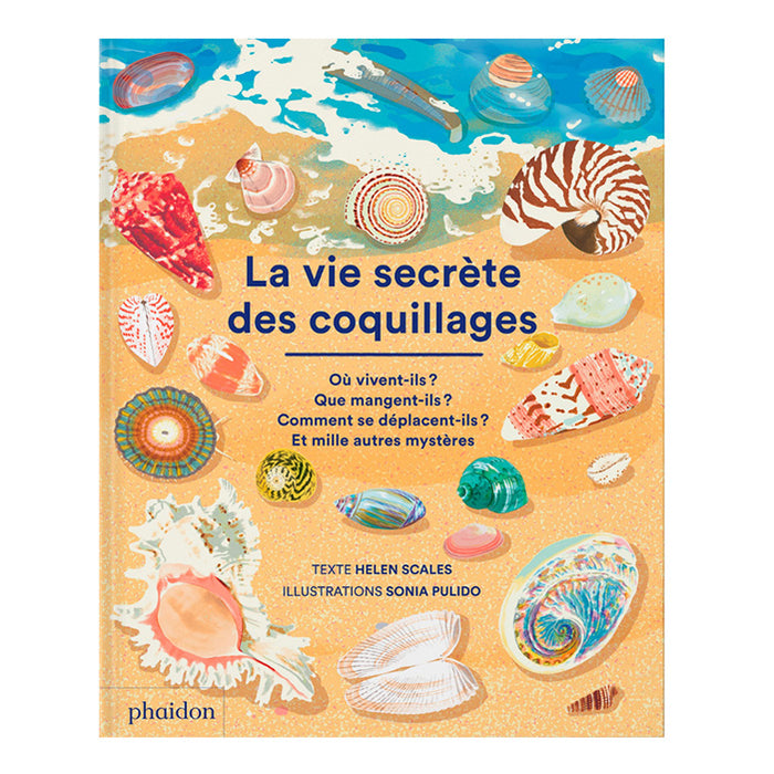 LA VIE SECRÈTE DES COQUILLAGES — by Helen Scales & Sonia Pulido