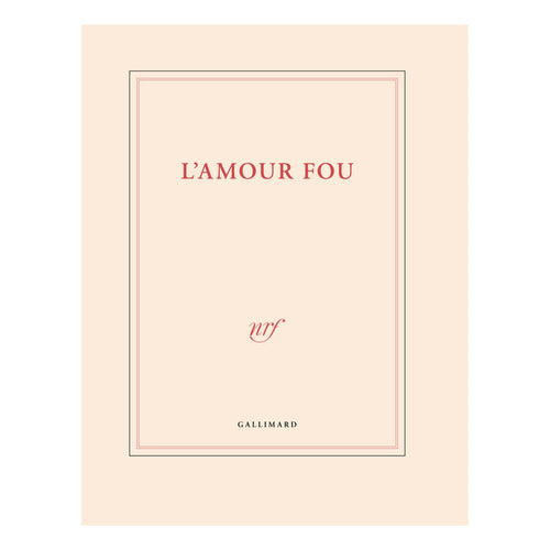 "L'AMOUR FOU" DRAWING BOOK — by Gallimard