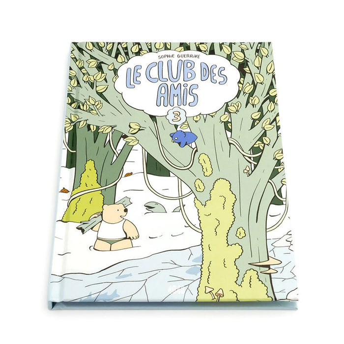 LE CLUB DES AMIS, 3— by Sophie Guerrive