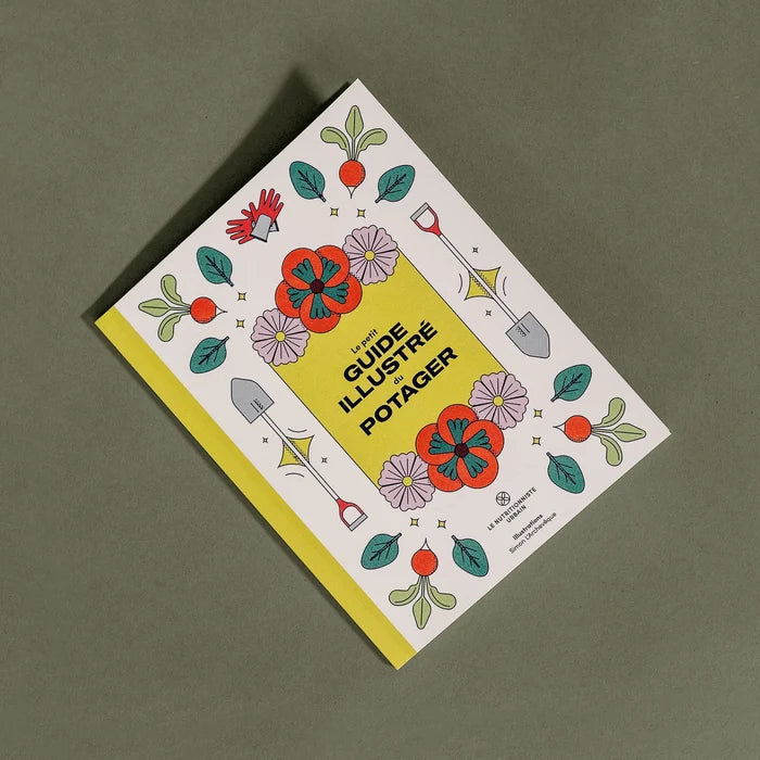 LE PETIT GUIDE ILLUSTRÉ DU POTAGER — by Le nutritionniste urbain
