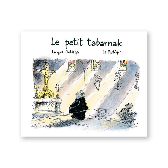 LE PETIT TABARNAK — by Jacques Goldstyn