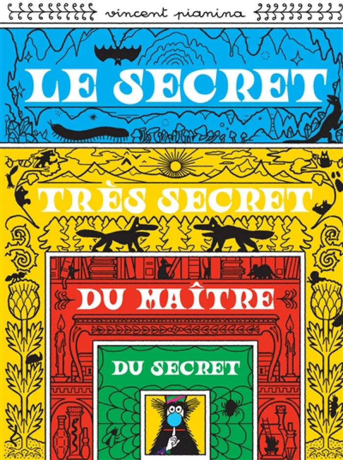 LE SECRET TRÈS SECRET DU MAÎTRE DU SECRET — by Vincent Pianina