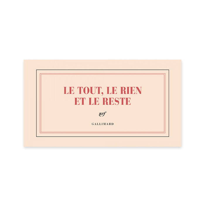 "LE TOUT, LE RIEN ET LE RESTE" PAPERPAD — by Gallimard