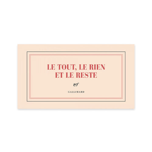 "LE TOUT, LE RIEN ET LE RESTE" PAPERPAD — by Gallimard