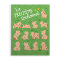 LE TREIZIÈME COCHONNET — by Andrée Poulin and Martina Tonello