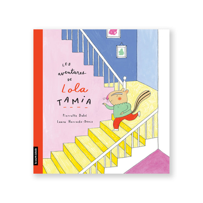 LES AVENTURES DE LOLA TAMIA — by Pierette Dubé and Laura Horrocks-Denis