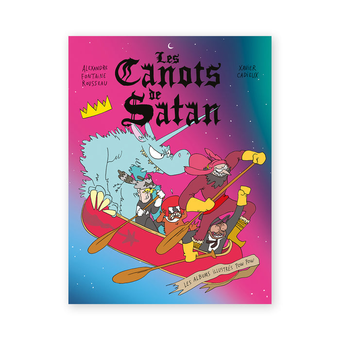 LES CANOTS DE SATAN — by Alexandre Fontaine Rousseau and Xavier Cadieux