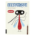 LES PETITS DÉGOUTANTS : LE MOUSTIQUE — by Élise Gravel