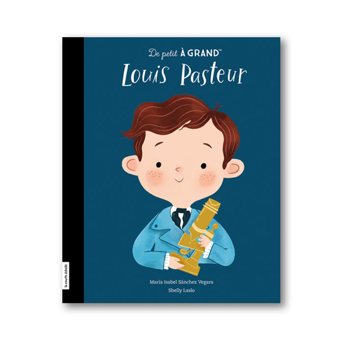 LOUIS PASTEUR — by María Isabel Sánchez Vegara and Shelly Laslo