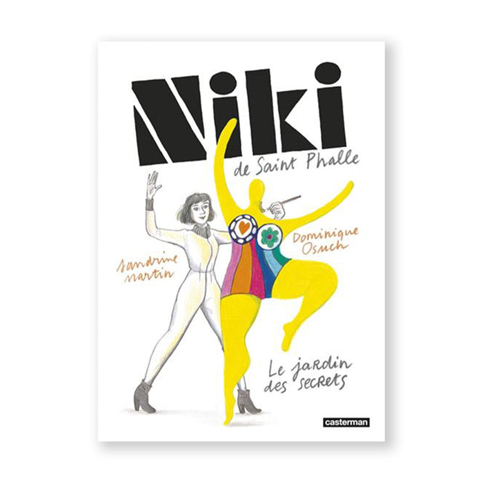 NIKI DE SAINT PHALLE : Le jardin des secrets — by Sandrine Martin and Dominique Osuch