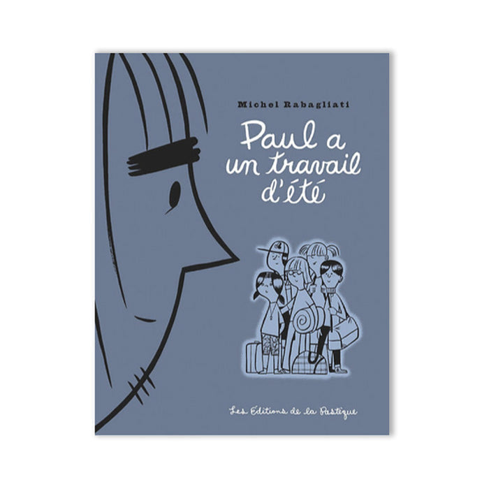 PAUL A UN TRAVAIL D'ÉTÉ — by Michel Rabagliati