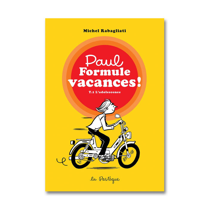 PAUL FORMULE VACANCES T.1 — by Michel Rabagliati