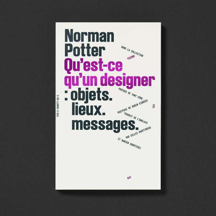 QU’EST-CE QU’UN DESIGNER : OBJETS. LIEUX. MESSAGES. — by Norman Potter