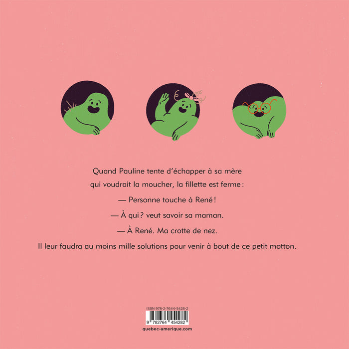 RENÉ MA CROTTE DE NEZ — by Marie-Eve Leclerc-Dion and Stéphanie Savard