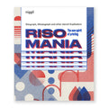 RISOMANIA, The New Spirit of Printing — by John Z. Komurki
