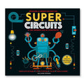 SUPER CIRCUITS ET LES GRANDES LOIS DE L’ÉLECTRICITÉ — by Arnold Nick