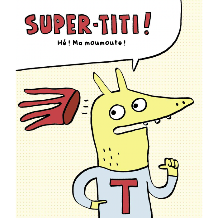 SUPER-TITI dans les céréales se mangent froides — by Elise Gravel