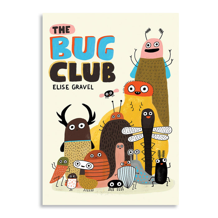 THE BUG CLUB — by Élise Gravel