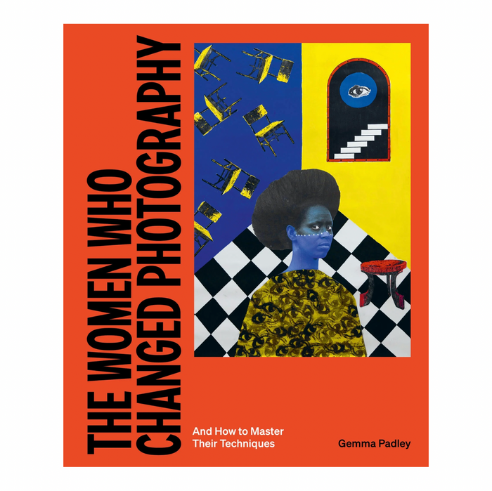 THE WOMEN WHO CHANGED PHOTOGRAPHY - And How To Master Their Techniques — by Gema Padley