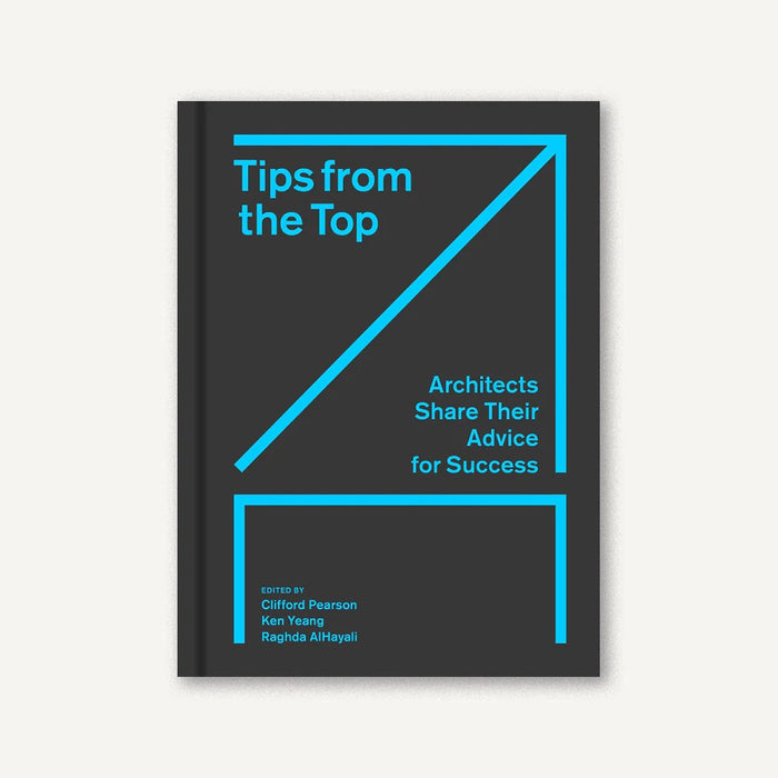 TIPS FROM THE TOP — by Clifford Pearson, Ken Yeang and Raghda AlHayali