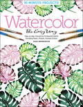 Watercolor the Easy Way: Step-by-Step Tutorials
